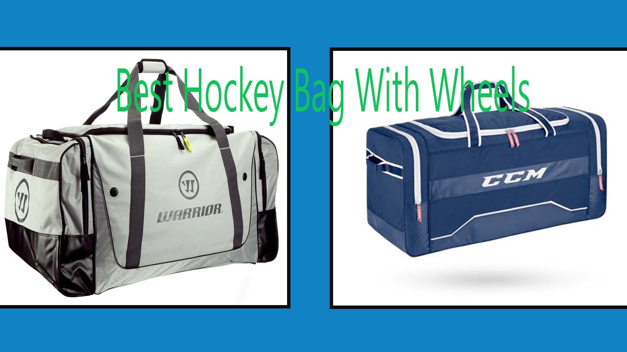 Best Hockey Bag With Wheels