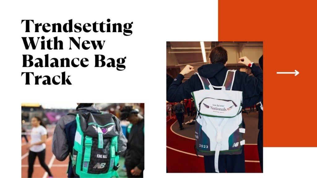 Trendsetting With New Balance Bag Track